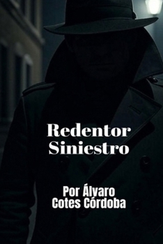 Redentor Siniestro (Spanish Edition)