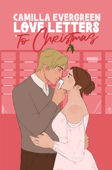 Love Letters to Christmas: A Sweet Roommates Romcom