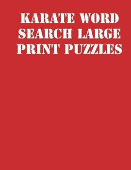 Paperback Karate Word Search Large print puzzles: large print puzzle book.8,5x11, matte cover, soprt Activity Puzzle Book with solution [Large Print] Book