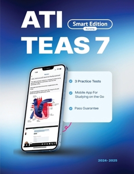 Paperback ATI TEAS 7 Study Guide: Smart Edition Academy TEAS 7 Prep Book with 3 Online Practice Tests Book