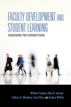 Hardcover Faculty Development and Student Learning: Assessing the Connections Book
