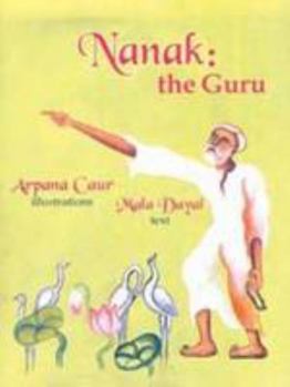 Hardcover Nanak: The Guru [Dec 31, 2005] Arpana Caur Mala Dayal Book