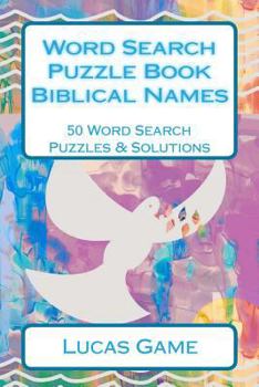 Paperback Word Search Puzzle Book Biblical Names: 50 Word Search Puzzles & Solutions Book