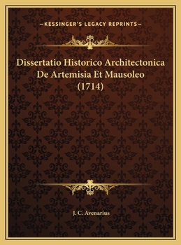 Hardcover Dissertatio Historico Architectonica De Artemisia Et Mausoleo (1714) [Latin] Book