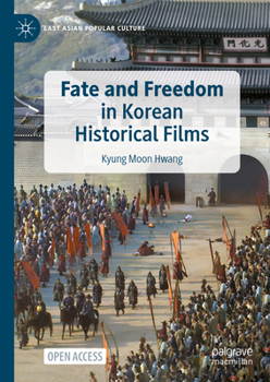 Hardcover Fate and Freedom in Korean Historical Films Book