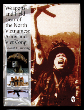 Hardcover Weapons and Field Gear of the North Vietnamese Army and Viet Cong Book