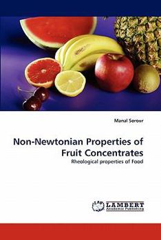 Paperback Non-Newtonian Properties of Fruit Concentrates Book