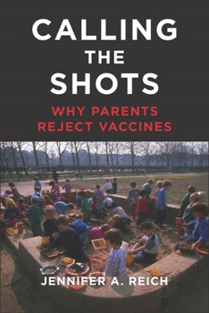 Paperback Calling the Shots: Why Parents Reject Vaccines Book