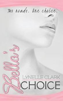 Paperback Bella's Choice: Two Roads. One Choice Book