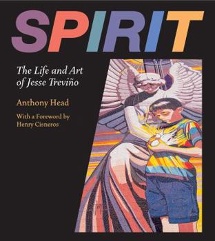Hardcover Spirit: The Life and Art of Jesse Treviño Book