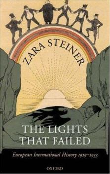 The Lights that Failed: European International History 1919-1933 (Oxford History of Modern Europe) - Book  of the Oxford History of Modern Europe