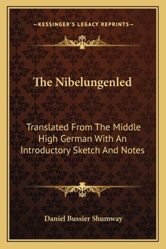 Paperback The Nibelungenled: Translated From The Middle High German With An Introductory Sketch And Notes Book