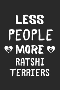 Less People More Ratshi Terriers: Lined Journal, 120 Pages, 6 x 9, Funny Ratshi Terrier Gift Idea, Black Matte Finish (Less People More Ratshi Terriers Journal)
