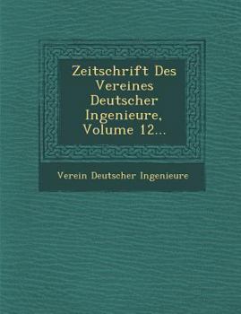 Paperback Zeitschrift Des Vereines Deutscher Ingenieure, Volume 12... [German] Book