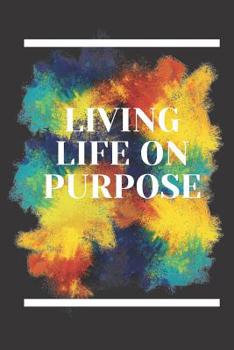 Paperback Living Life On Purpose: Composition Notebook Book