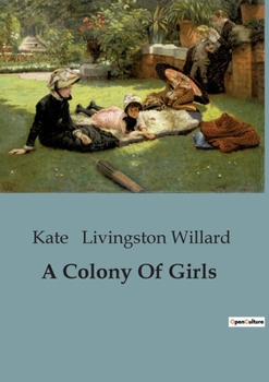 Paperback A Colony Of Girls: A Tale of Friendship and Change in a Close-Knit Community Book