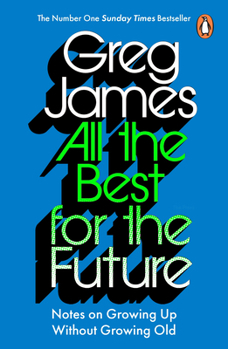 Paperback All the Best for the Future: Growing Up Without Growing Old Book