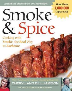 Paperback Smoke & Spice - Revised Edition: Cooking with Smoke, the Real Way to Barbecue Book
