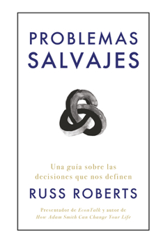 Paperback Problemas Salvajes (Wild Problems Spanish Edition): Una Guía Sobre Las Decisiones Que Nos Definen [Spanish] Book