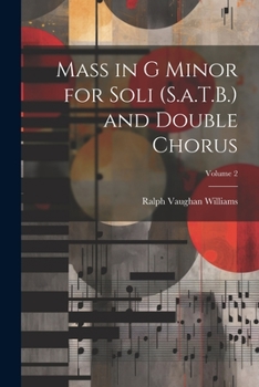 Paperback Mass in G Minor for Soli (S.a.T.B.) and Double Chorus; Volume 2 Book