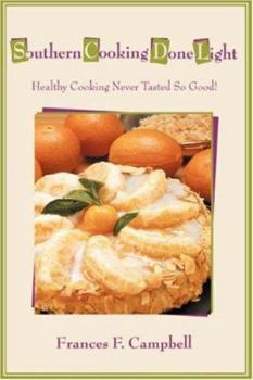 Paperback Southern Cooking Done Light: Healthy Cooking Never Tasted So Good! Book