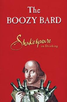 Hardcover The Boozy Bard: Shakespeare on Drinking Book