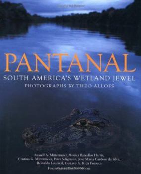 Hardcover Pantanal: South America's Wetland Jewel Book