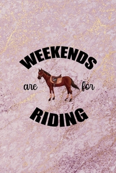 Paperback Weekends Are For Riding: All Purpose 6x9 Blank Lined Notebook Journal Way Better Than A Card Trendy Unique Gift Pink Marble Equestrian Book