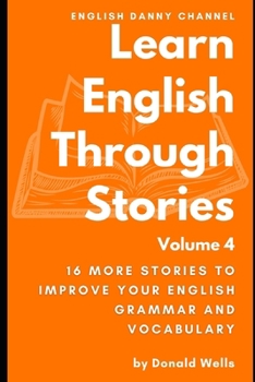 Learn English Through Stories: Volume 4