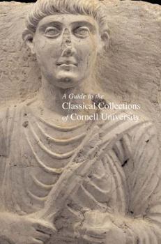 Paperback A Guide to the Classical Collections of Cornell University Book