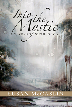 Paperback Into the Mystic: My Years with Olga Book