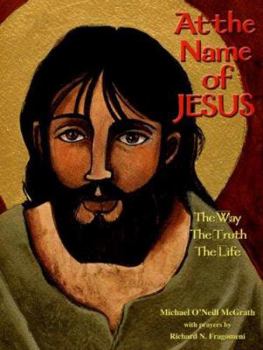 Hardcover At the Name of Jesus: The Way, the Truth, the Life Book