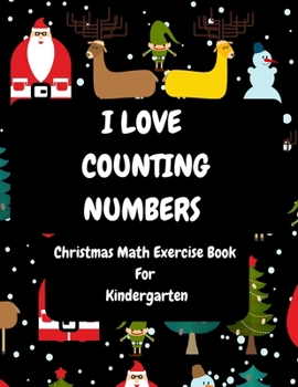 Paperback I Love Counting Numbers: Christmas Math Exercise Book For Kindergarten Book