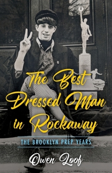 Paperback The Best Dressed Man in Rockaway: The Brooklyn Prep Years Book