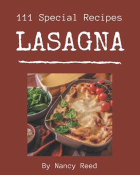 Paperback 111 Special Lasagna Recipes: A Lasagna Cookbook from the Heart! Book