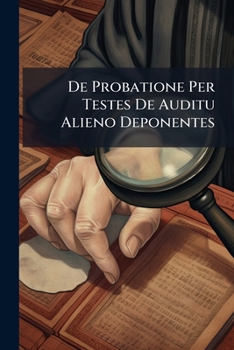 Paperback De Probatione Per Testes De Auditu Alieno Deponentes Book