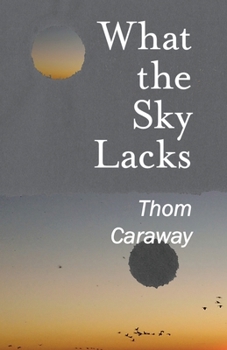 Paperback What the Sky Lacks Book
