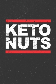 Keto Nuts - Fat Ketosis Ketone Diet: Daily Planner Keto Nuts / Schedule Gift - Today Goals - To Do List ( 6 x 9 inches - approx DIN A 5 ) - 120 Pages || Softcover