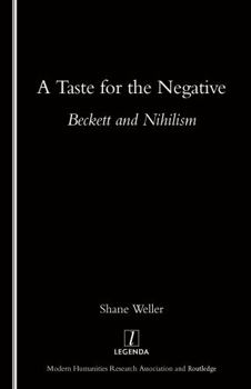 Paperback A Taste for the Negative: Beckett and Nihilism Book