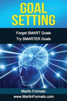 Paperback Goal Setting: Forget SMART Goals Try SMARTER Goals Book