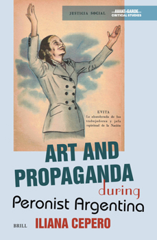 Hardcover Art and Propaganda During Peronist Argentina Book