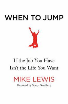 Hardcover When to Jump: If the Job You Have Isn't the Life You Want Book