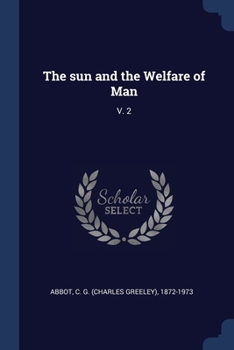 Paperback The sun and the Welfare of Man: V. 2 Book