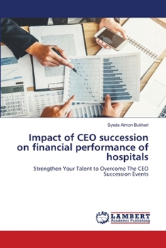 Paperback Impact of CEO succession on financial performance of hospitals Book