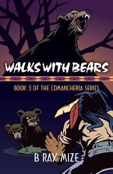 Paperback Walks with Bears: Book 3 of the Comancheria Series Book