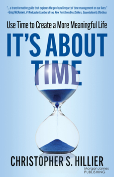 Paperback It's about Time: Use Time to Create a More Meaningful Life Book