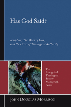 Paperback Has God Said?: Scripture, the Word of God, and the Crisis of Theological Authority Book