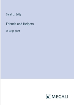 Friends and Helpers: in large print