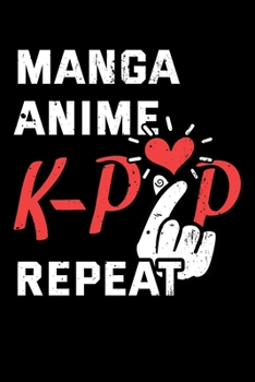 Manga Anime K-Pop Repeat: Animation Notebook to Write in, 6x9, Lined, 120 Pages Journal