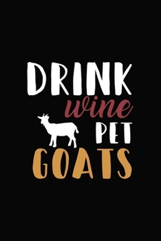 Paperback Drink Wine Goats: Line Journal, Diary Or Notebook For milk lover. 110 Story Paper Pages. 6 in x 9 in Cover. Book